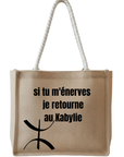 Sac cabas en jute – “Si tu m’énerves je retourne au Kabylie” (mixte)